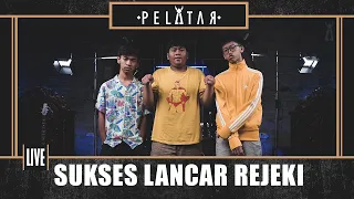 sukses lancar rejeki pelatar live