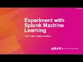 Experiment with Splunk Machine Learning