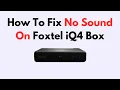 How To Fix No Sound On Foxtel iQ4 Box