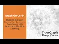 Graph Gurus 44 Building The Next Generation Customer Experience With Graph And Machine Learning