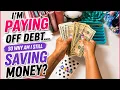 I m paying off debt so why am I STILL saving money August 2026