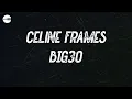 BIG30 - Celine Frames (Lyric video)