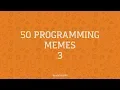 50 PROGRAMMING MEMES 3 - CODE IS MY LIFE