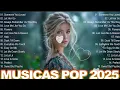 Download Lagu Musicas Internacionais Mais Tocadas 2025 💗Top 100 Acustico Músicas Internacionais Pop💗Top Hit