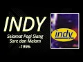 Download Lagu Indy_ Selamat Pagi Siang Sore dan Malam || 1996 || Lagu Nostalgia 90an