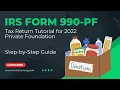 How to Fill Out Form 990-PF for 2022 Step-by-Step Instructions for a Private Foundation