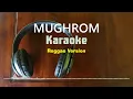 Download Lagu Karaoke MUGHROM versi Reggae