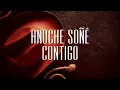 Bronco - Anoche Soñé Contigo (LETRA)