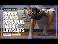 Rhode Island Personal Injury Lawsuits Explained Complete Guide to Claims Process