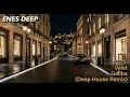 Velet - Galiba (Deep House Remix) ENES DEEP 