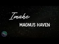 Imahe - Magnus Haven (Lyric Video)