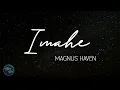 Download Lagu Imahe - Magnus Haven (Lyric Video)