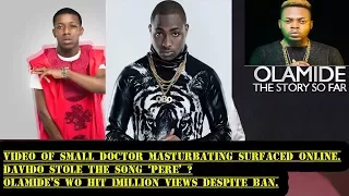 davido stole the song pere small doctor masturbating olamides wo hits 1 million views