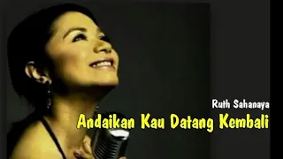 ruth sahanaya andaikan kau datang kembali lirik 