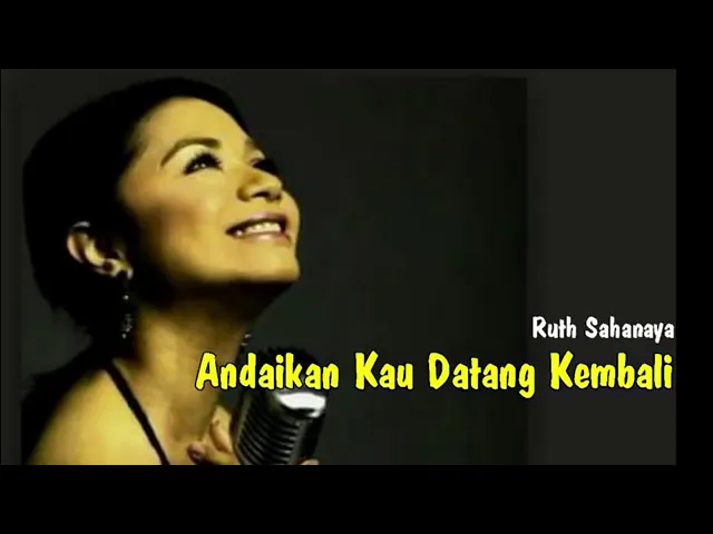 Download MP3 Ruth Sahanaya - Andaikan Kau Datang Kembali (Lirik)