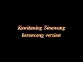 Download Lagu 𝒌𝒂𝒘𝒊𝒕𝒂𝒏𝒊𝒏𝒈 𝒔𝒊𝒏𝒂𝒘𝒂𝒏𝒈 𝒌𝒆𝒓𝒐𝒏𝒄𝒐𝒏𝒈 𝒗𝒆𝒓𝒔𝒊𝒐𝒏