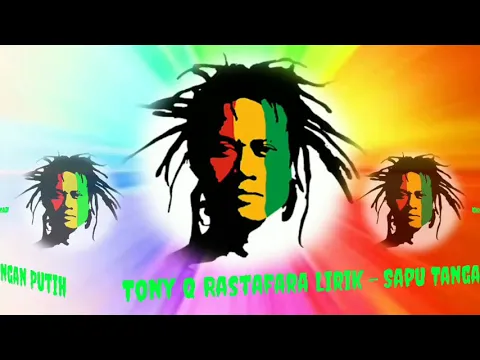 Download MP3 TONY Q RASTAFARA LIRIK -  SAPU TANGAN PUTIH