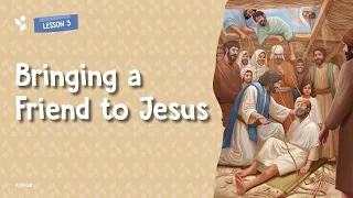 Adventist Children's Sabbath School - 4Q 2026 | Kindergarten | Lesson 3 - Bringing a Friend to Jesus