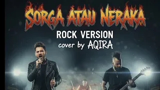 sorga atau neraka rock version cover by aqira 