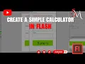 CREATE A SIMPLE CALCULATOR BY USING ACTION SCRIPT IN ADOBE FLASH II ADOBE FLASH TUTORIAL II GRAPHICS