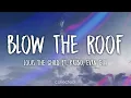Louis the Child - Blow the Roof (ft. Kasbo & EVAN GIIA) (Lyrics)