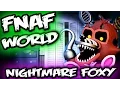 FNAF WORLD NIGHTMARE FOXY Teaser New Adventure Animatronic Five Nights at Freddy s WORLD Teaser