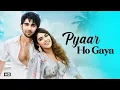 Download Lagu Pyaar Ho Gaya - Prit Kamani, Kavya Thapar | Raj Barman, Raees, Zain-Sam, Liaqat| Lyrical Music Video