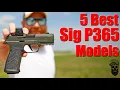Top 5 Best Sig P365 Pistols