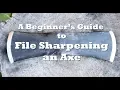 Axe School A Beginner s Guide to File Sharpening an Axe