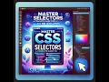Master CSS Selectors A Complete Guide for Web Developers