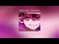 Download Lagu Cash Cash - Overtime ( Slowed + Reverb )
