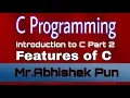 Introduction to C Programming Part - 2 Features of C Language By Mr Abhishek Pun