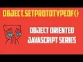 Object setPrototypeOf Method Object Oriented Programming in JavaScript Series - Part 6