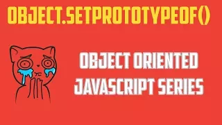 Object setPrototypeOf Method Object Oriented Programming in JavaScript Series - Part 6