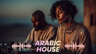 Arabic House Music 2025 Desert Deep House Vibes Oriental Electronic Mix 