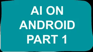 Getting Started with Artificial Intelligence on Android - Part 1