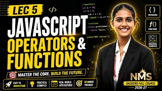 NMS Backend Full Course 2026-27 JavaScript Operators Function Lecture - 5 By Ananya Goswami