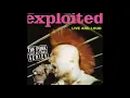 Lagu The Exploited  - Live And Loud 1987 (1993 FULL ALBUM REISSUE)