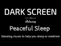 Download Lagu Relaxing Sleep Music, Meditation, Peaceful sounds BLACK SCREEN | Sleep and Relaxation | Dark Screen