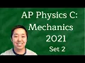 AP Physics C Mechanics 2021 FRQ Solutions Set 2 First Administration