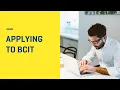 BCIT 101 Preparing Your Application Information Session