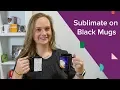 How to Sublimate Black Ceramic Mugs
