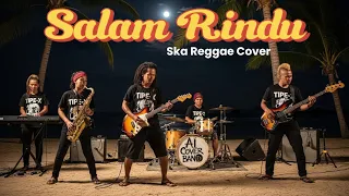 tipe x salam rindu ska reggae cover