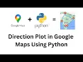 How to Plot Directions in Google Maps using Python Route Plot GMAPS