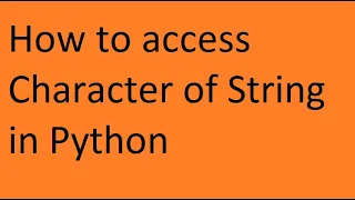 How to access characters of string in Python