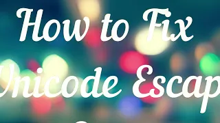 How to fix Unicode Escape Error in Python