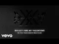 Lagu Bullet For My Valentine - My Fist Your Mouth Her Scars (Official Audio)