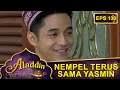Emak Saodah Seneng Liat Aladdin Berduaan Terus sama Yasmin - Aladdin Eps 130 Part 1