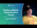 Building a Realtime Websocket API in Phoenix - Jamie Wright