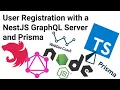 User Registration with a NestJS Grap L Server and Prisma